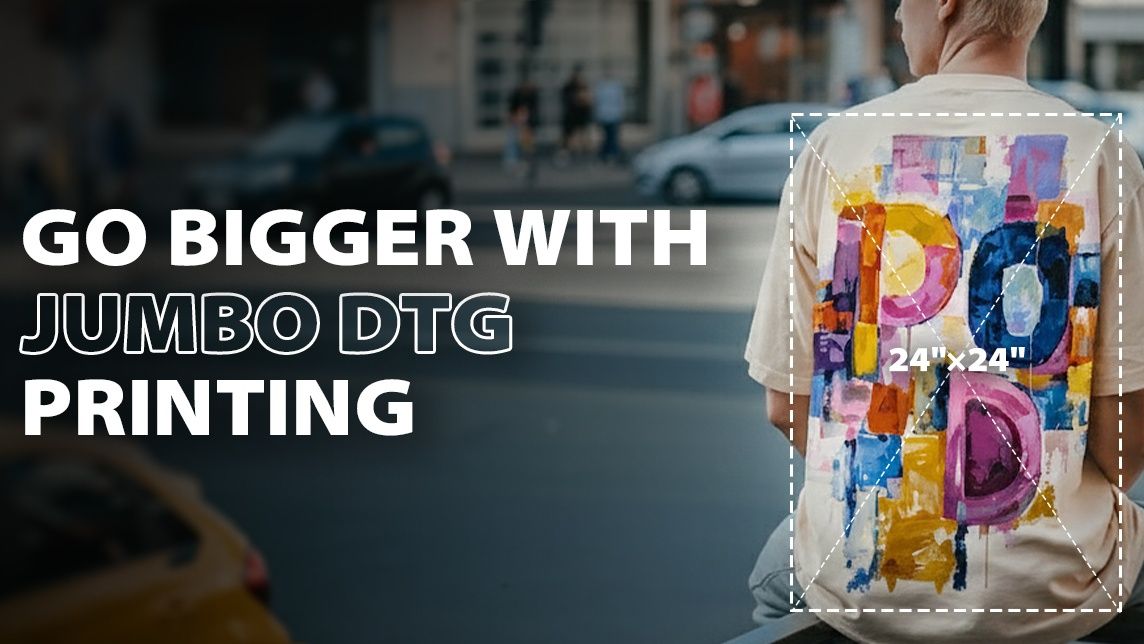 Jumbo DTG Printing: Go Bigger With High-Impact Apparel Designs